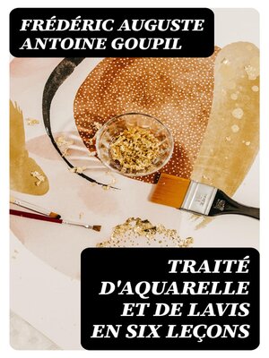 cover image of Traité d'aquarelle et de lavis en six leçons